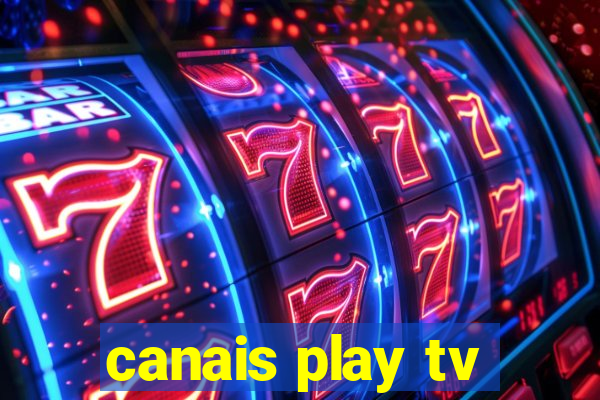 canais play tv